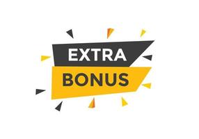 extra bonus knop. extra bonus kleurrijk etiket teken sjabloon. toespraak bubbel vector