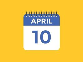 april 10 kalender herinnering. 10e april dagelijks kalender icoon sjabloon. kalender 10e april icoon ontwerp sjabloon. vector illustratie