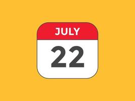 juli 22 kalender herinnering. 22e juli dagelijks kalender icoon sjabloon. kalender 22e juli icoon ontwerp sjabloon. vector illustratie