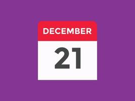 december 21 kalender herinnering. 21e december dagelijks kalender icoon sjabloon. kalender 21e december icoon ontwerp sjabloon. vector illustratie
