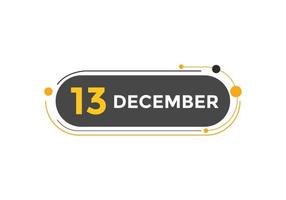 december 13 kalender herinnering. 13e december dagelijks kalender icoon sjabloon. kalender 13e december icoon ontwerp sjabloon. vector illustratie