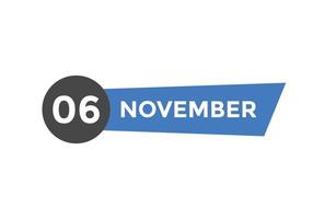 november 6 kalender herinnering. 6e november dagelijks kalender icoon sjabloon. kalender 6e november icoon ontwerp sjabloon. vector illustratie