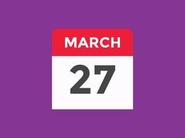 maart 27 kalender herinnering. 27e maart dagelijks kalender icoon sjabloon. kalender 27e maart icoon ontwerp sjabloon. vector illustratie