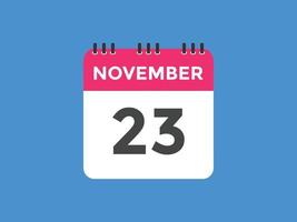 november 23 kalender herinnering. 23e november dagelijks kalender icoon sjabloon. kalender 23e november icoon ontwerp sjabloon. vector illustratie