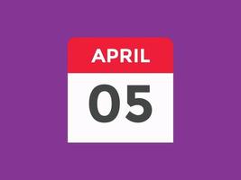april 5 kalender herinnering. 5e april dagelijks kalender icoon sjabloon. kalender 5e april icoon ontwerp sjabloon. vector illustratie