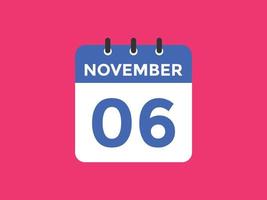november 6 kalender herinnering. 6e november dagelijks kalender icoon sjabloon. kalender 6e november icoon ontwerp sjabloon. vector illustratie