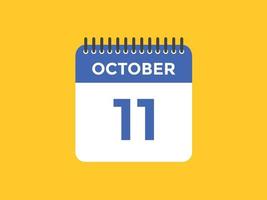 oktober 11 kalender herinnering. 11e oktober dagelijks kalender icoon sjabloon. kalender 11e oktober icoon ontwerp sjabloon. vector illustratie