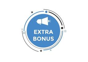 extra bonus knop. extra bonus kleurrijk etiket teken sjabloon. toespraak bubbel vector