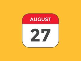 augustus 27 kalender herinnering. 27e augustus dagelijks kalender icoon sjabloon. kalender 27e augustus icoon ontwerp sjabloon. vector illustratie