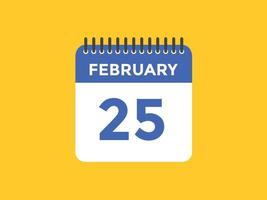 februari 25 kalender herinnering. 25e februari dagelijks kalender icoon sjabloon. kalender 25e februari icoon ontwerp sjabloon. vector illustratie