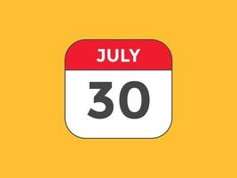 juli 30 kalender herinnering. 30e juli dagelijks kalender icoon sjabloon. kalender 30e juli icoon ontwerp sjabloon. vector illustratie
