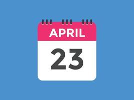 april 23 kalender herinnering. 23e april dagelijks kalender icoon sjabloon. kalender 23e april icoon ontwerp sjabloon. vector illustratie