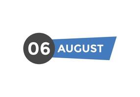 augustus 6 kalender herinnering. 6e augustus dagelijks kalender icoon sjabloon. kalender 6e augustus icoon ontwerp sjabloon. vector illustratie