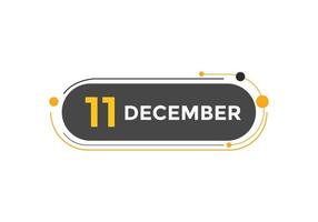 december 11 kalender herinnering. 11e december dagelijks kalender icoon sjabloon. kalender 11e december icoon ontwerp sjabloon. vector illustratie