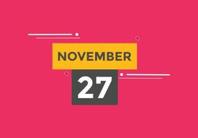 november 27 kalender herinnering. 27e november dagelijks kalender icoon sjabloon. kalender 27e november icoon ontwerp sjabloon. vector illustratie