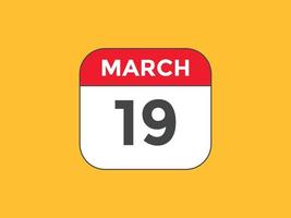 maart 19 kalender herinnering. 19e maart dagelijks kalender icoon sjabloon. kalender 19e maart icoon ontwerp sjabloon. vector illustratie