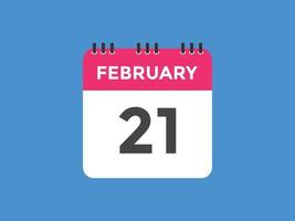 februari 21 kalender herinnering. 21e februari dagelijks kalender icoon sjabloon. kalender 21e februari icoon ontwerp sjabloon. vector illustratie