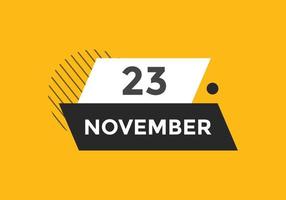 november 23 kalender herinnering. 23e november dagelijks kalender icoon sjabloon. kalender 23e november icoon ontwerp sjabloon. vector illustratie