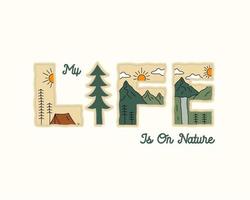 mijn leven ID kaart Aan natuur met natuur berg camping ontwerp. gebruik voor t-shirt, sticker, en andere gebruik vector