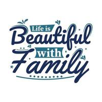 familie citaat belettering, leven is mooi met familie vector