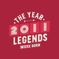 de jaar 2011 legends waren geboren, wijnoogst 2011 verjaardag vector