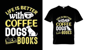 leven is beter met koffie, honden en boeken. t overhemd ontwerp vector