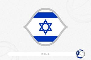 Israël vlag voor basketbal wedstrijd Aan grijs basketbal achtergrond. vector