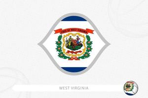 west Virginia vlag voor basketbal wedstrijd Aan grijs basketbal achtergrond. vector