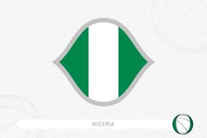 Nigeria vlag voor basketbal wedstrijd Aan grijs basketbal achtergrond. vector