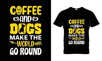 koffie en honden maken de wereld Gaan ronde t overhemd ontwerp vector