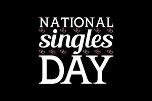 nationaal singles dag, enkele dag t-shirt ontwerp vector