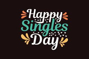 gelukkig singles dag, single dag t-shirt ontwerp vector