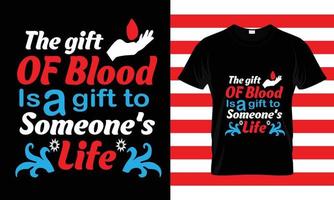 de geschenk van bloed is een gewoonte t overhemd vector