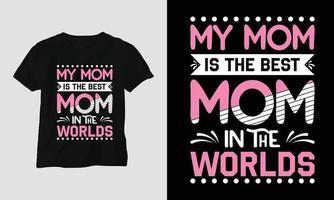 mijn mam is de het beste mam in de wereld - mam typografie t-shirt vector