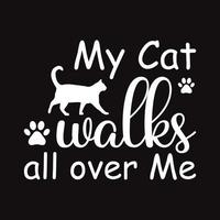 mijn kat wandelingen allemaal over- me t-shirt ontwerp vector