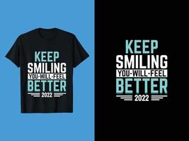 houden glimlachen u zullen voelen beter 2022, houden glimlachen typografie t-shirt ontwerp, alleen maar houden glimlachen t-shirt, typografie t overhemd ontwerp, wijnoogst t overhemd ontwerp vector