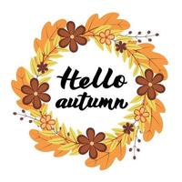 Hallo herfst geschreven met borstel pen. schoonschrift handgeschreven belettering. krans met kleurrijk bladeren en bloemen. vector sjabloon voor t-short, spandoeken, kaarten, websites, sociaal media enz.