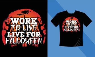 werk naar live, leven voor halloween - het beste halloween t-shirt ontwerp sjabloon. pompoen, nacht, maan, heks, masker. nacht achtergrond t-shirt voor afdrukken. vector