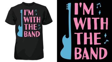 ik ben met de band t-shirt - grappig muziek- kleding t-shirt vector