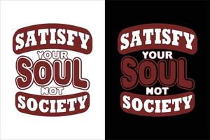 voldoen uw ziel niet maatschappij t overhemd vector
