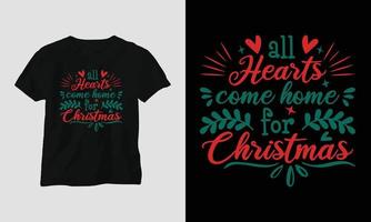 allemaal harten komen huis voor Kerstmis - Kerstmis dag t-shirt ontwerp vector