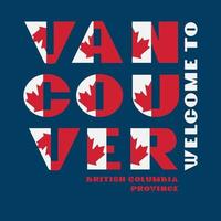 Canada vlag stijl motivatie poster met tekst Welkom Vancouver, Brits Colombia. modern typografie voor zakelijke reizen bedrijf grafisch afdrukken, hipster mode. vector illustratie.