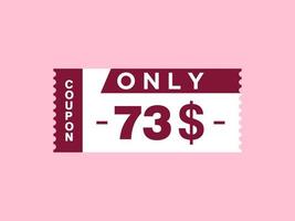 73 dollar enkel en alleen coupon teken of etiket of korting tegoedbon geld besparing label, met coupon vector illustratie zomer aanbod loopt af weekend vakantie