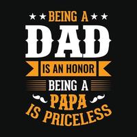 wezen een vader is een eer wezen een papa is onbetaalbaar- vaders dag citaten typografisch belettering vector ontwerp