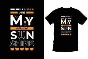 u zijn mijn ochtend- zonneschijn. modern citaten motiverende inspirerend koel typografie modieus zwart t overhemd ontwerp vector. vector