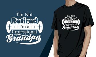 ik ben niet gepensioneerd ik ben een professioneel opa, grootouders dag t overhemd ontwerp vector