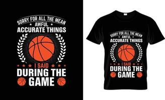 Sorry voor allemaal de gemeen basketbal t-shirt ontwerp, basketbal t-shirt leuze en kleding ontwerp, basketbal typografie, basketbal vector, basketbal illustratie vector