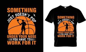 iets alleen maar niet knal onder basketbal t-shirt ontwerp, basketbal t-shirt leuze en kleding ontwerp, basketbal typografie, basketbal vector, basketbal illustratie vector