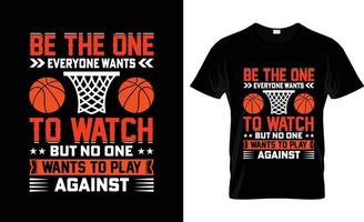 worden de een iedereen wil naar kijk maar basketbal t-shirt ontwerp, basketbal t-shirt leuze en kleding ontwerp, basketbal typografie, basketbal vector, basketbal illustratie vector