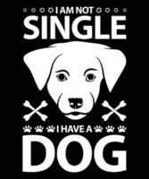 ik ben niet single ik hebben een hond vector t-shirt ontwerp sjabloon